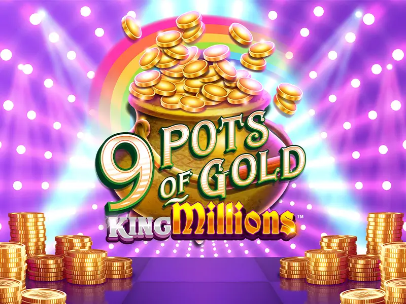 9 Pots of Gold King Millions - Caça Níqueis 355bet